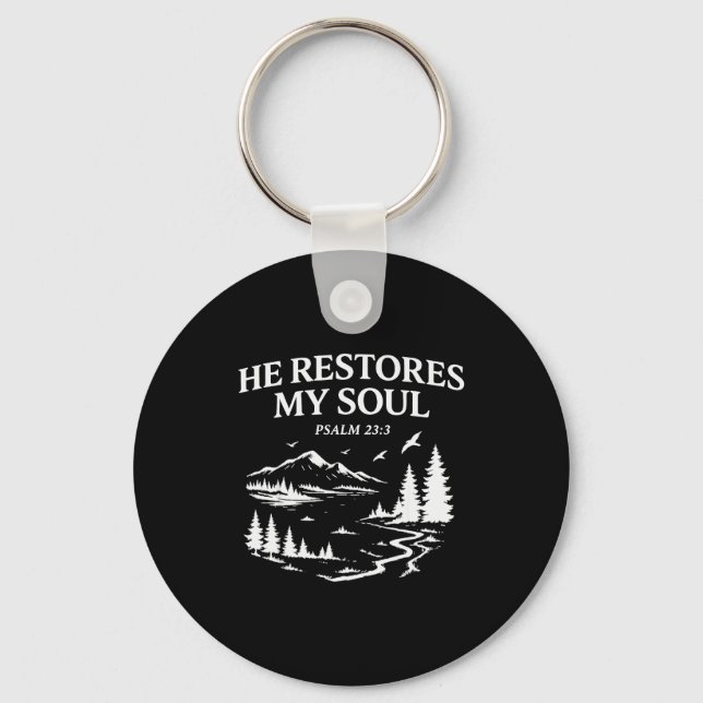 He Restores My Soul Psalm 23_3 Christian Bible Ver Key Ring (Front)