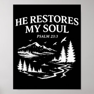 He Restores My Soul Psalm 23_3 Christian Bible Ver Poster