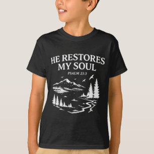 He Restores My Soul Psalm 23_3 Christian Bible Ver T-Shirt