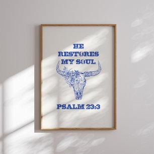 He Restores My Soul – Psalm 23:3 Poster