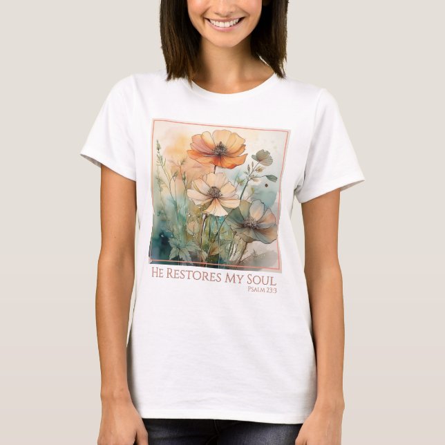 He Restores My Soul T-Shirt (Front)