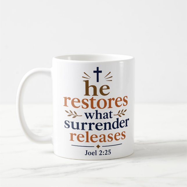 He Restores What Surrender Releases Encouragement Coffee Mug (Left)