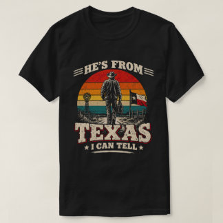 He’s From Texas I Can Tell Vintage Western T-Shirt