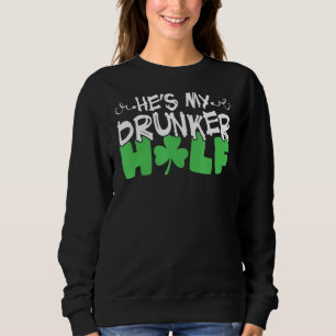 He S My Drunker Half Couple St Patricks Matching Sweatshirt