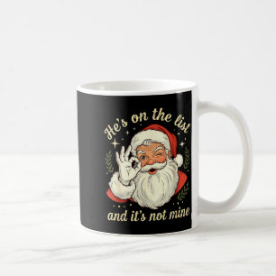 He’s On The List And It’s Not Mine Cool Retro Holi Coffee Mug