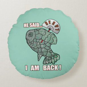He Said... I Am Back! Funny Sports Meme Quote Round Cushion