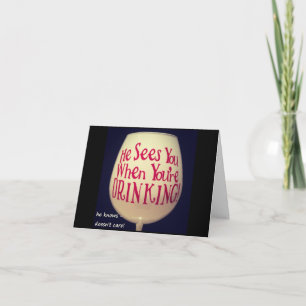 HE SEES U WHEN YOUR DRINKING "FUN" CHRISTMAS CARD