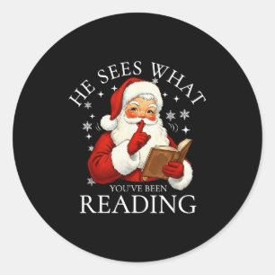 He Sees What You've Been Reading Funny Bookish Chr Classic Round Sticker