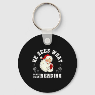 He Sees What You've Been Reading Funny Bookish Chr Key Ring