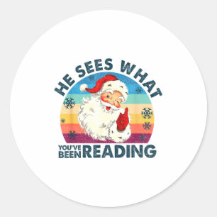 He Sees What You've Been Reading Santa Christmas B Classic Round Sticker