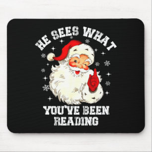 He Sees What You've Been Reading Santa Christmas B Mouse Mat