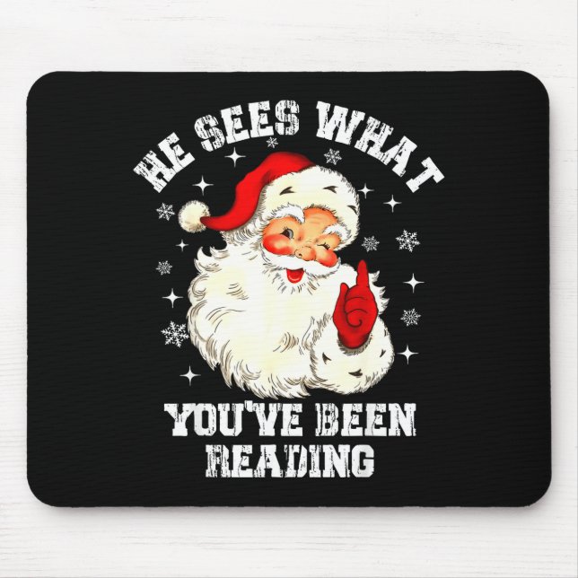 He Sees What You've Been Reading Santa Christmas B Mouse Mat (Front)