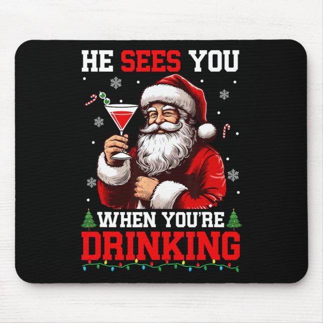 He Sees When You're Drinking Xmas Santa Drinking T Mouse Mat (Front)