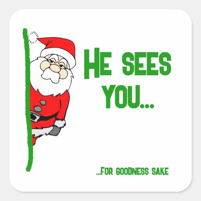He Sees You... (For Goodness Sake) Santa Square Sticker (Front)