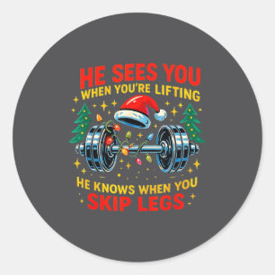 He Sees You Lifting Funny Skip Legs Christmas Tee  Classic Round Sticker