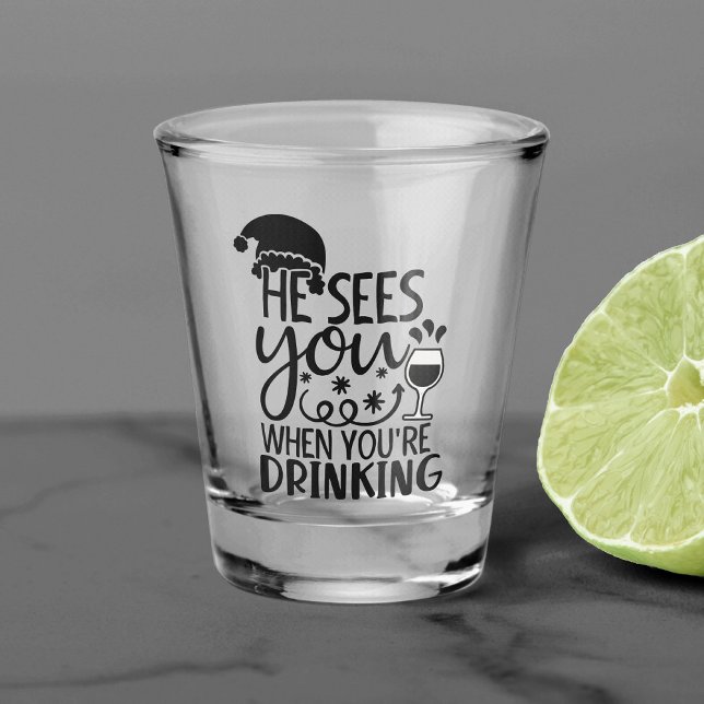 He Sees You When You're Drinking | Santa Humour Shot Glass (Creator Uploaded)