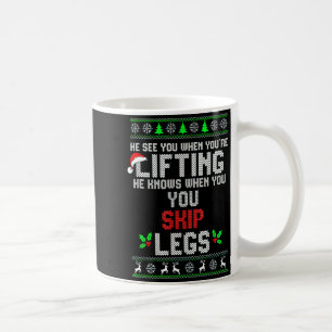 He Sees You When You're Lifting He Knows When You  Coffee Mug