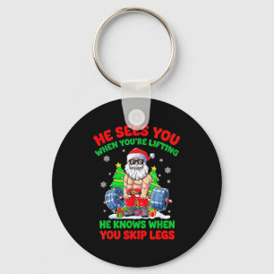 He Sees You When You're Lifting Skip Legs Santa Ch Key Ring
