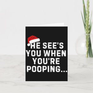 He See's You When You're Ong... Christmas Design  Card