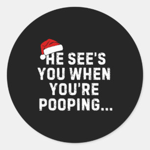 He See's You When You're Ong... Christmas Design Classic Round Sticker