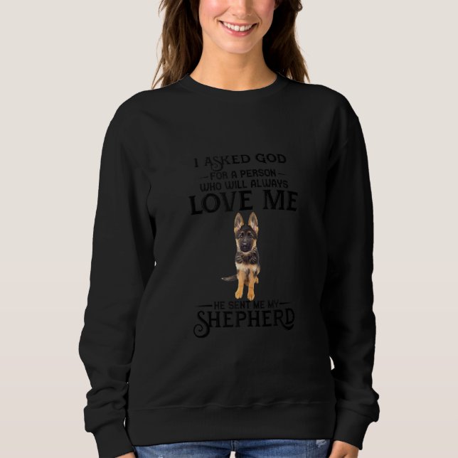 He Sent Me My Shepherd Dog German Shepherd Lover Sweatshirt (Front)