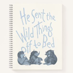 He Sent the Wild Things Off to Bed - Blue Notebook
