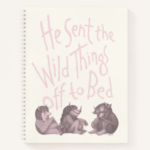 He Sent the Wild Things Off to Bed - Pink Notebook
