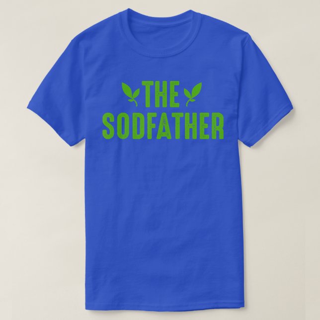 he Sodfather  Landscaping Outfit Gifts For Landsca T-Shirt (Design Front)