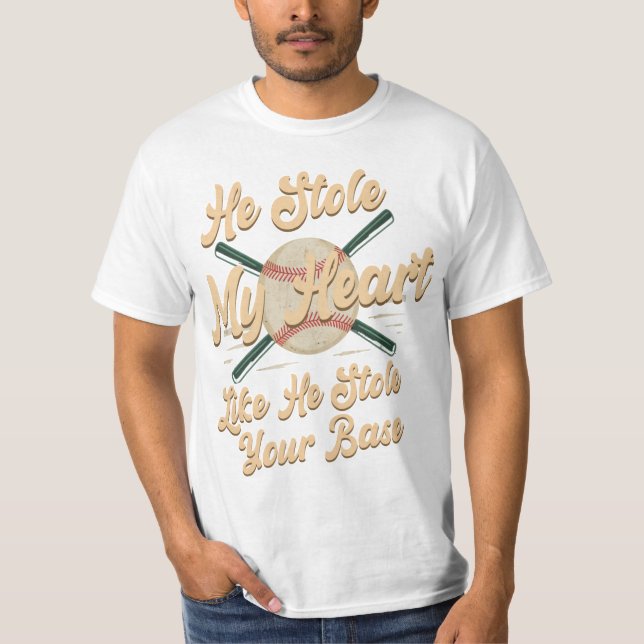 He Stole My Heart Like He Stole Your Base T-Shirt (Front)