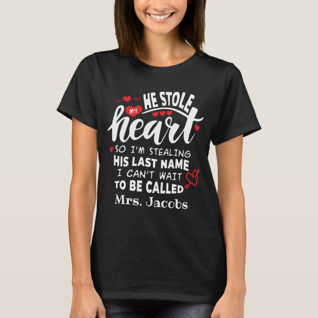 He Stole My Heart Personalized Wedding T-Shirt (Front)