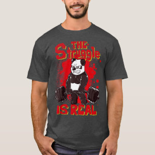 he Struggle is Real Panda  Fitness Gym Bodybuildin T-Shirt