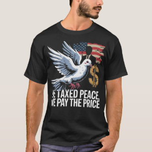 He Taxed Peace We Pay The Price Shirt - Anti-Trump
