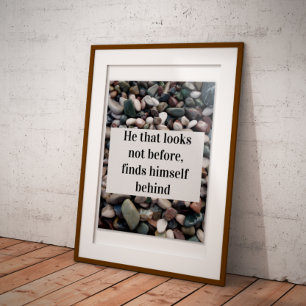 He that looks not before wisdom quote poster