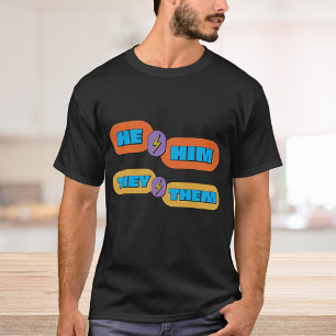 He They Gender Pronouns T-Shirt