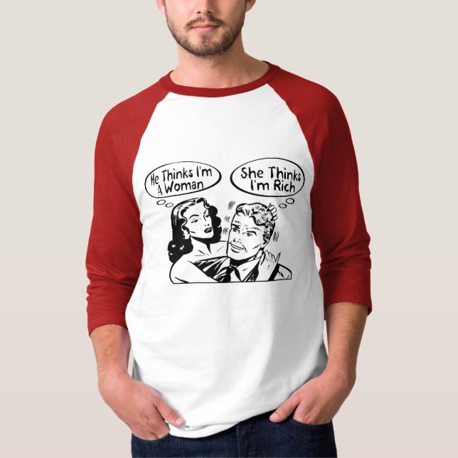 He Thinks She Thinks T-Shirt (Front)
