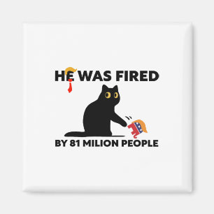 He Was Fired By 81 Million People Kamala President Magnet