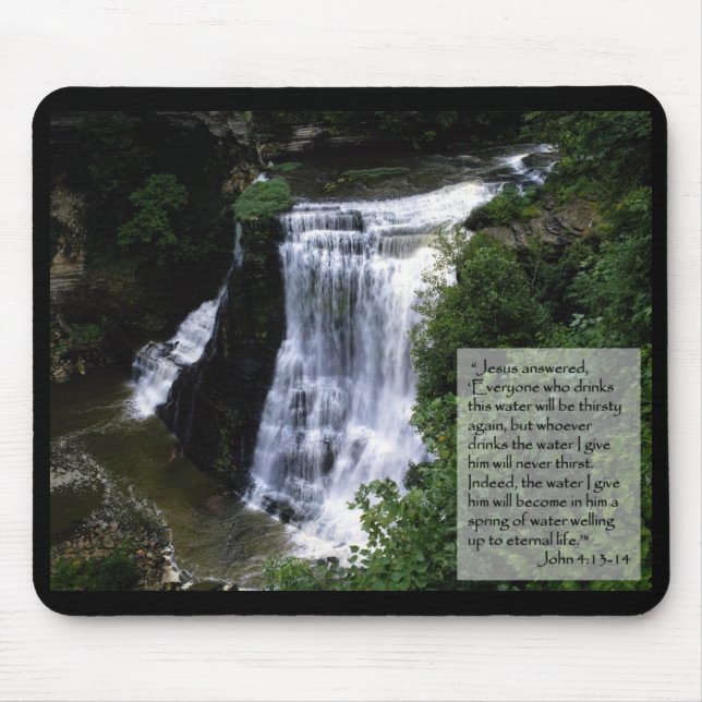 He who drinks of the water I give him will Mouse Mat (Front)