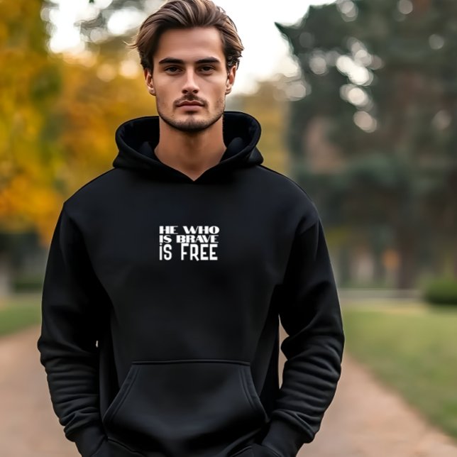 He who is brave is free quote white black hoodie (Creator Uploaded)