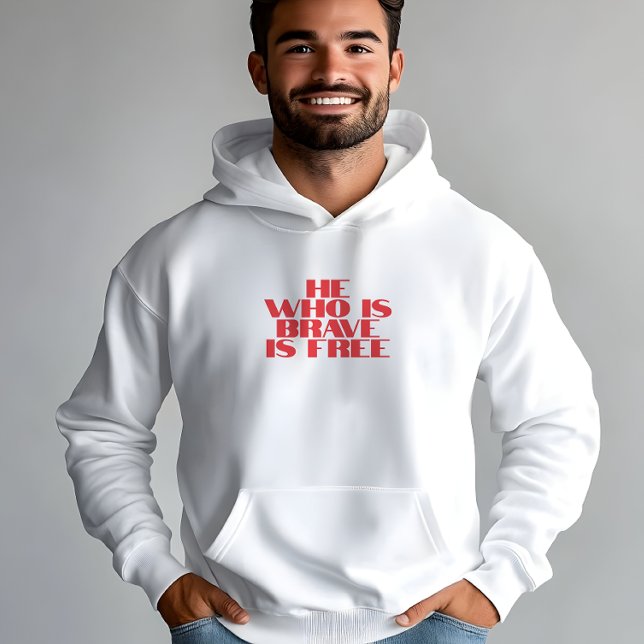 He who is brave is free quote white red hoodie (Creator Uploaded)