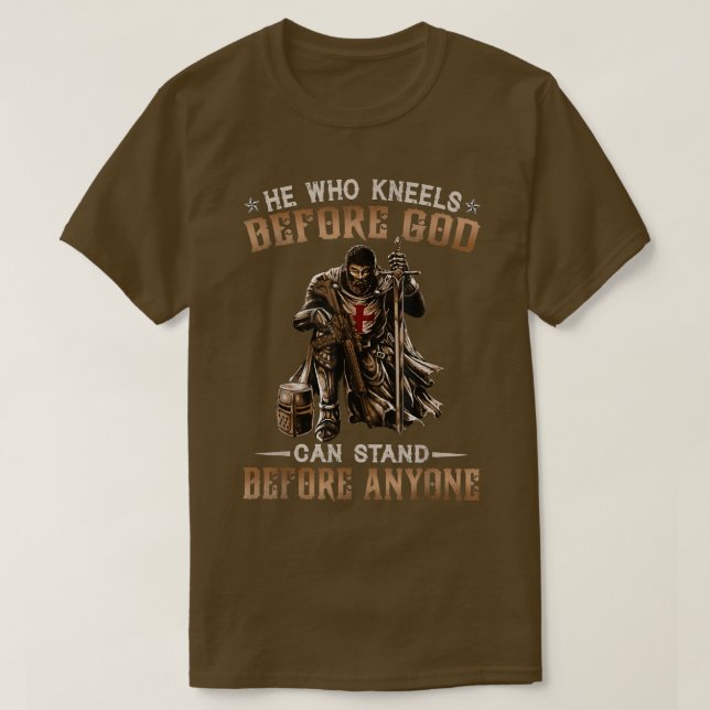 He who kneels before god  T-Shirt (Design Front)