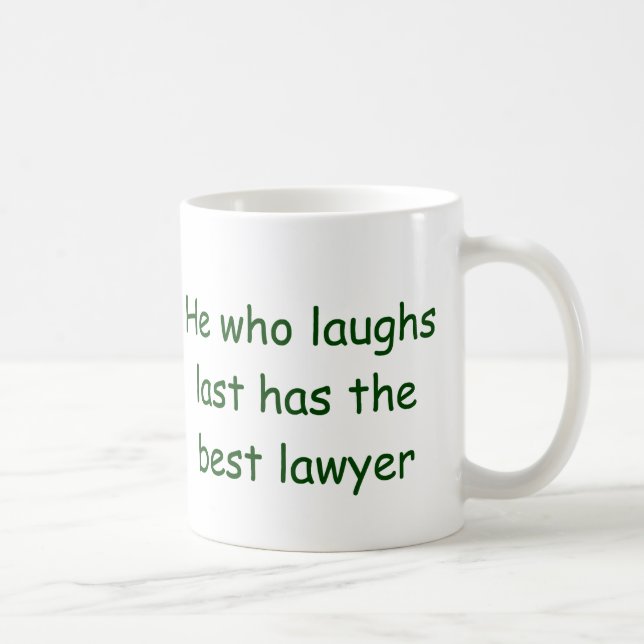 He Who Laughs Last Lawyer Mug (Right)