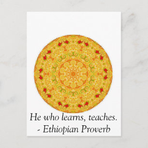 He who learns, teaches. - Ethiopian Proverb Postcard