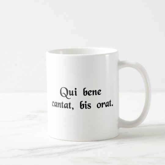 He who sings well, prays twice. coffee mug