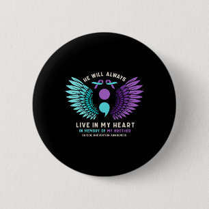 He Will Always Live In My Heart Suicide Prevention 6 Cm Round Badge