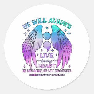 He Will Always Live In My Heart Suicide Prevention Classic Round Sticker