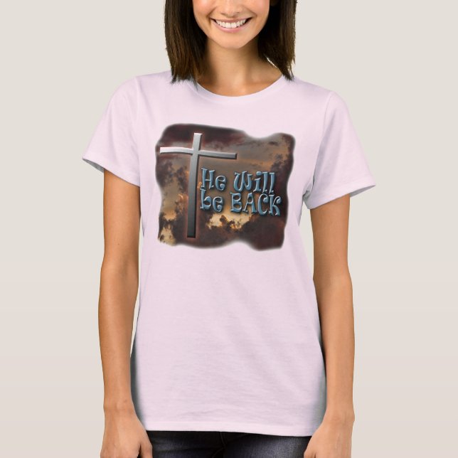 HE WILL BE BACK T-Shirt (Front)