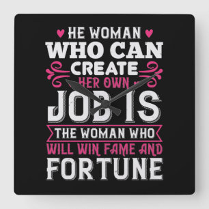 He Woman Who Can Create Her Own Job Is The Woman W Square Wall Clock