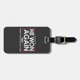 He Won Again 2024 Trump Inaguration 2025 Luggage Tag