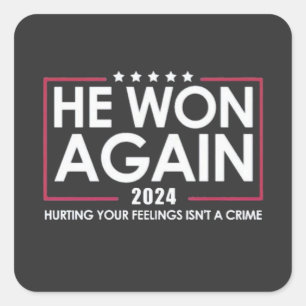 He Won Again 2024 Trump Inaguration 2025 Square Sticker