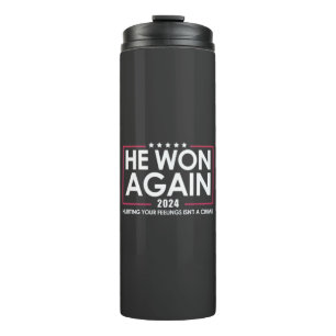 He Won Again 2024 Trump Inaguration 2025 Thermal Tumbler